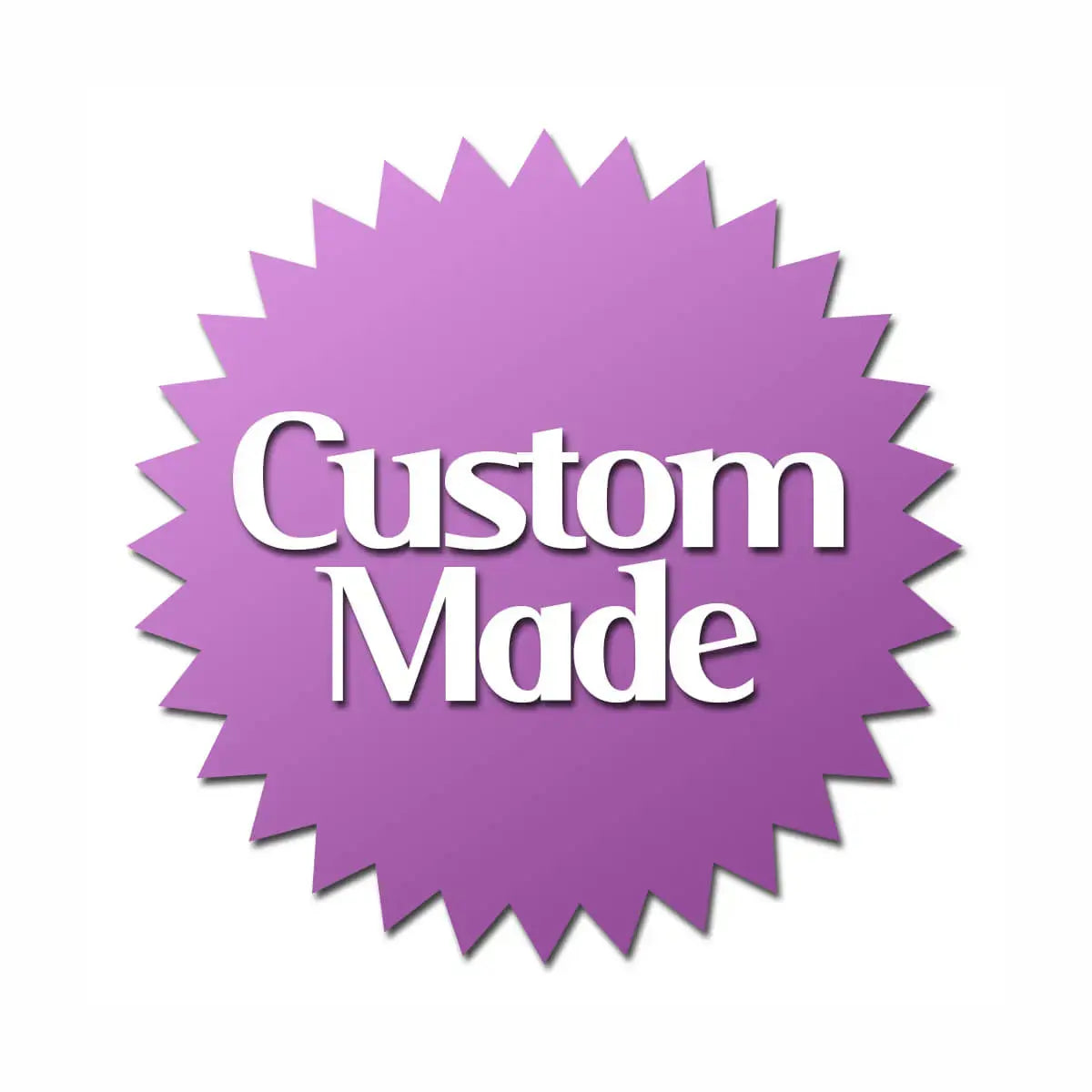 Custom made